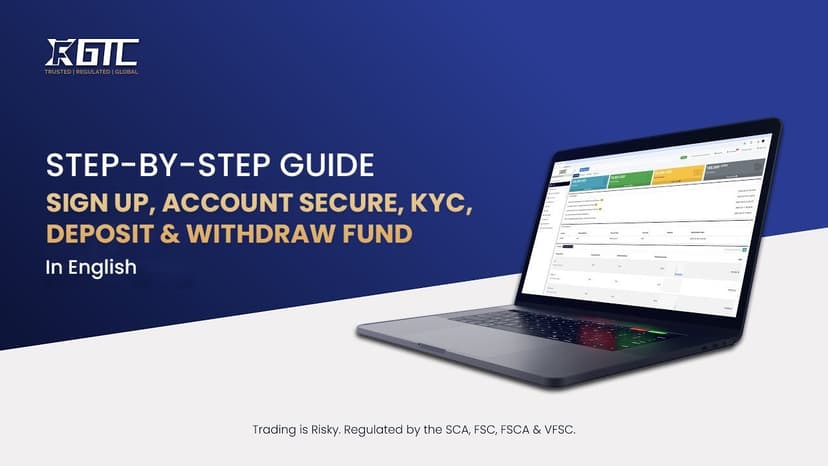 GTCFX - Account Setup in English | Complete Sign Up, Secure Login, KYC, Deposit & Withdrawal Guide